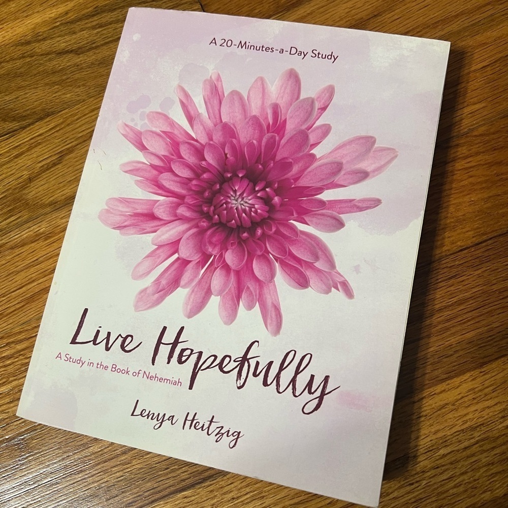Live Hopefully Bible Study {Nehemiah} Lenya Heitzig